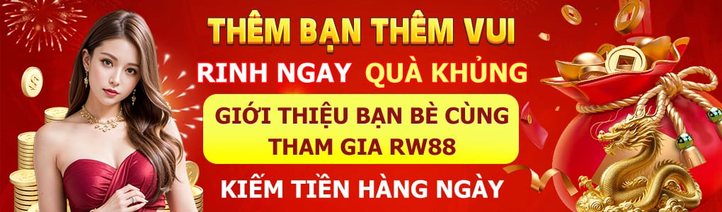 RW88 thêm bạn thêm vui