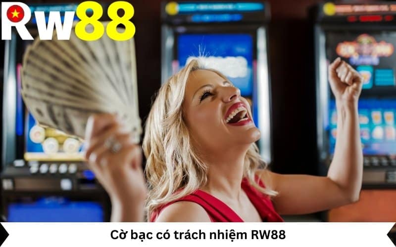 hướng dẫn chơi cờ bạc có trách nhiệm tại nhà cái RW88