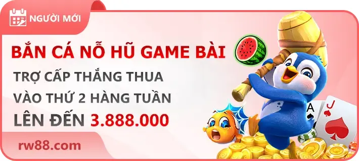 RW88 khuyến mãi hoàn cược sảnh game bài, nổ hũ, bắn cá